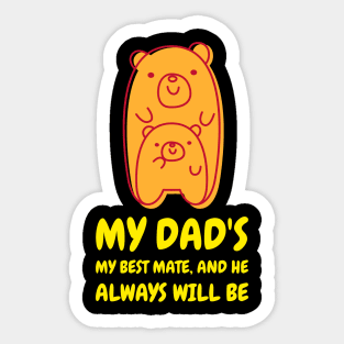 My Dad's My Best Mate And He Always Will Be | Cute Baby Sticker